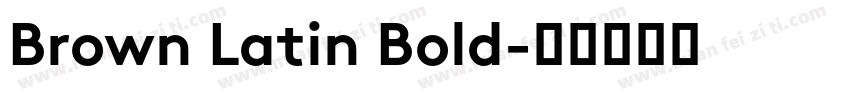 Brown Latin Bold字体转换